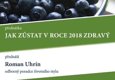 Jak zůstat v roce 2018 zdravý. Roman Uhrin.