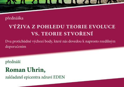Výživa z pohledu teorie evoluce vs. teorie stvoření. Roman Uhrin