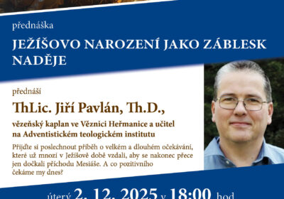 „Ježíšovo narození jako záblesk naděje.“ ThLic. Jiří Pavlán, Th.D.